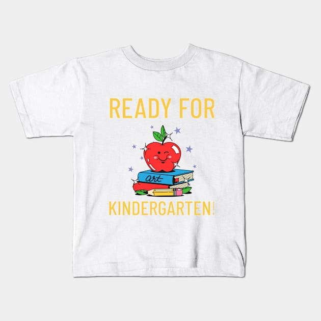 READY FOR KINDERGARTEN! Kids T-Shirt by Angel's Crafty Creations